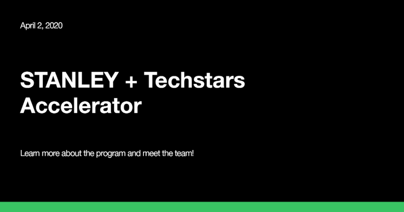 STANLEY Techstars Accelerator Learn More About the Program