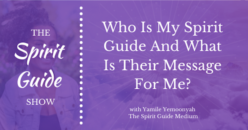 Who Is My Spirit Guide And What Is Their Message For Me? - Crowdcast