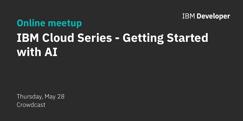 Ibm Cloud Series Getting Started With Ai Crowdcast