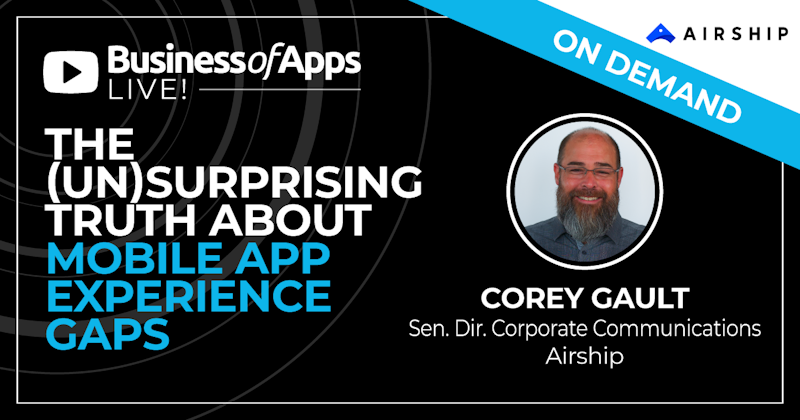 The (Un)surprising Truth About Mobile App Experience Gaps - Crowdcast