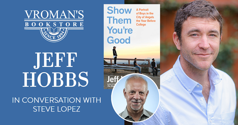 Vroman's Live - Jeff Hobbs, in conversation with Steve Lopez, discusses  Show Them You're Good