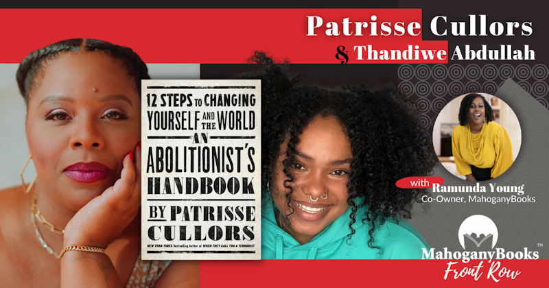 Patrisse Cullors and Thandiwe Abdullah Discuss An Abolitionist's