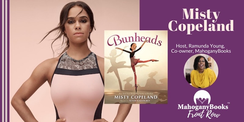 Misty Copeland Discusses Bunheads at MahoganyBooks - Crowdcast