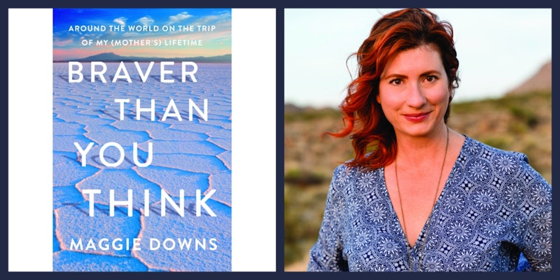 Maggie Downs: Braver Than You Think - Crowdcast